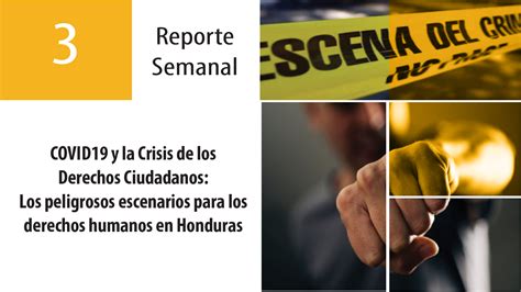 Reporte Semanal 3 COVID 19 Y Los Derechos Ciudadanos Los Peligrosos