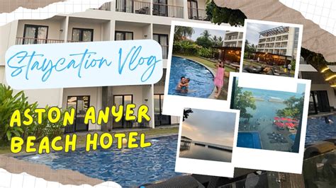 ASTON ANYER BEACH HOTEL Cocok Buat Liburan Keluarga YouTube