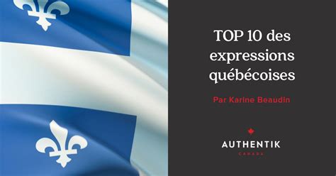 Top 10 Des Expressions Québécoises Blog Authentik Canada