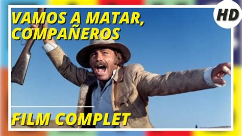 Vamos A Matar Compa Eros Compa Eros Hd Western Film Complet En