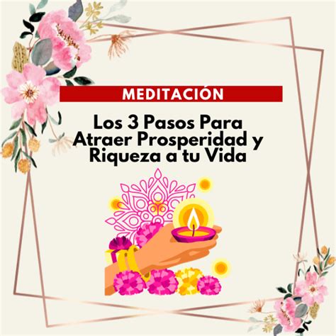 Meditación Los 3 Pasos Para Atraer Prosperidad y Riqueza a tu Vida