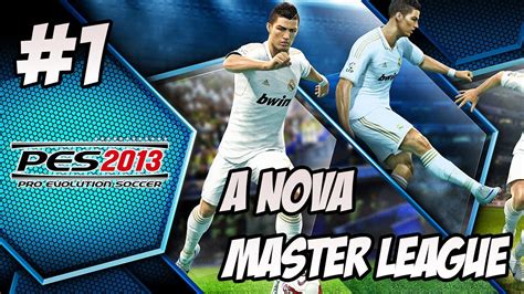 Pes 2013 A Nova Master League YouTube