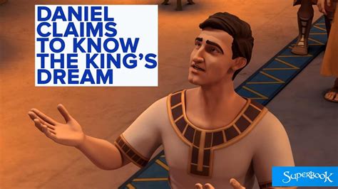 Daniel Claims To Know The Kings Dream Superbook Youtube