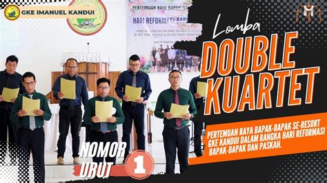 Double Kuartet Pertemuan Raya Hari Reformasi Bapak Bapak