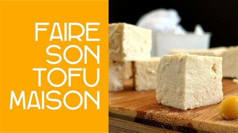 Comment Faire Son Tofu Maison Le Tutoriel YouTube