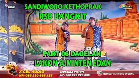 Part Dagelan Kethoprak Rsb Bangkit Lakon Suminten Edan Youtube