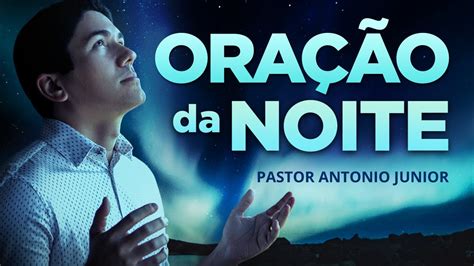 Ora O Poderosa Da Noite De Hoje Para Deus Se Manifestar Na Sua Vida