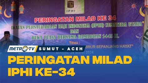 Peringatan Milad IPHI Ke 34 YouTube