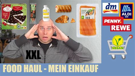 Xxl Einkauf Viele Neuheiten Bei Rewe Aldi Penny Dm Food Haul