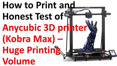 AnyCubic Cobra Max 3D Printer With A Huge Printing Volume How To