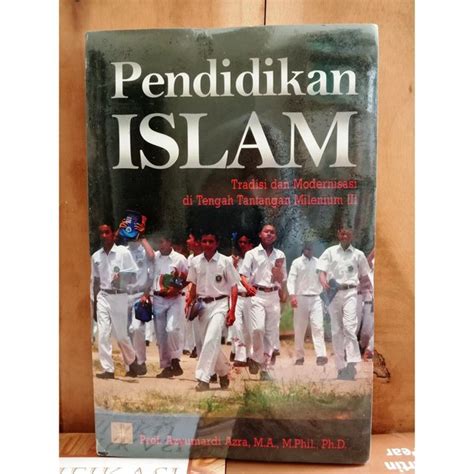 Jual Pendidikan Islam Tradisi Dan Modernitas Ditengah Tantangan