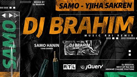 Cheb Samo Yjiha Sakren Remix Dj Brahim Youtube