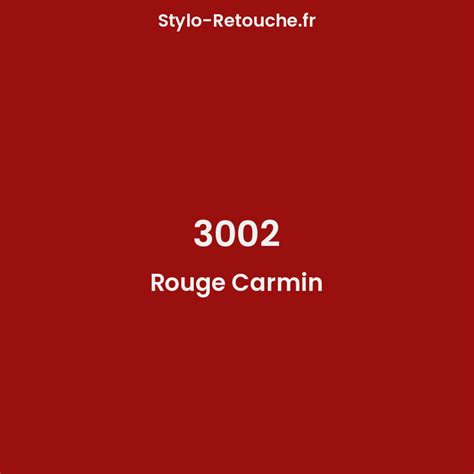 RAL 3002 Rouge Carmin Opaque En Stylo Retouche Stylo Retouche Fr