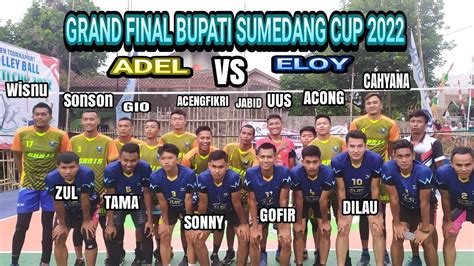 FINAL BUPATI SUMEDANG CUP ADEL SON SON GIO JABID WISNU VS ELOY ZUL