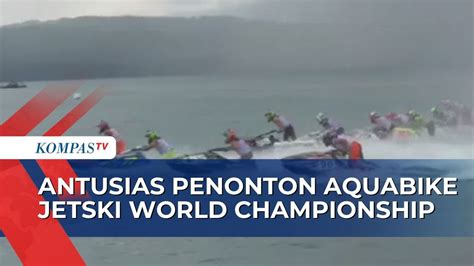 Mantap Penonton Aqua Bike Jetski World Championship Di Danau Toba