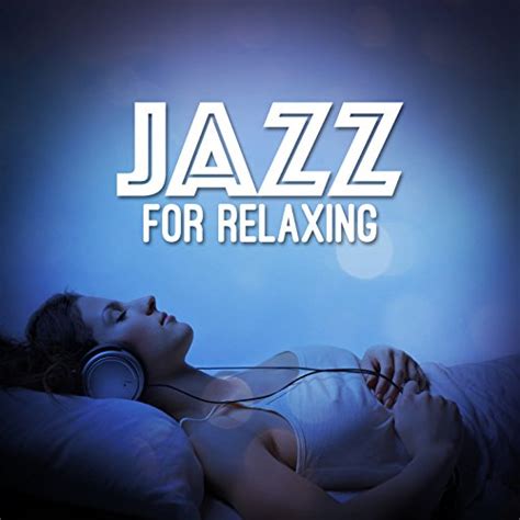 Play Jazz for Relaxing by Jazz Relaxation on Amazon Music