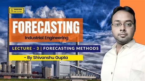 Industrial Engineering Lec Forecasting L Methods Gate Ese