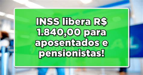 Inss Libera R Para Aposentados E Pensionistas