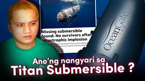 Ano Ng Nangyari Sa Titan Submersible Tragedy Youtube