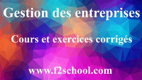 Gestion Des Entreprises Et Des Administrations F2school