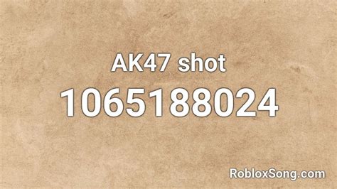 Ak47 Shot Roblox Id Roblox Music Codes