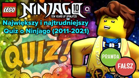 NAJWIĘKSZY I NAJTRUDNIEJSZY QUIZ O NINJAGO 2011 2021 Nikt nie