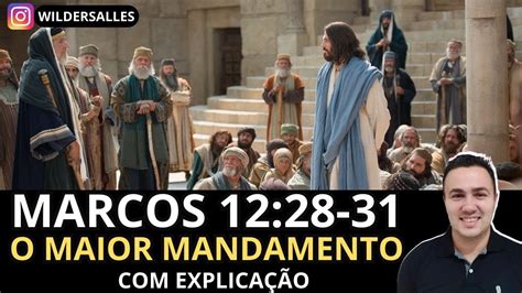 MARCOS 12 28 31 O MAIOR MANDAMENTO YouTube