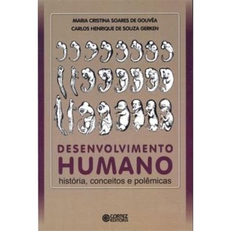 Livro Desenvolvimento Humano Hist Ria Conceitos E Pol Micas No Shoptime