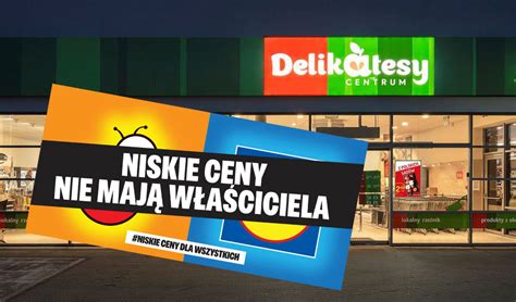 Delikatesy Centrum Graj Na Nosie Biedronce I Lidlowi Przyci Gn Y