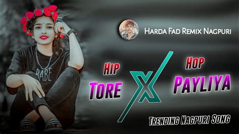 Tore Payaliya X Hip Hop Lo Fi Reverb New Nagpuri Mashup Song 2023