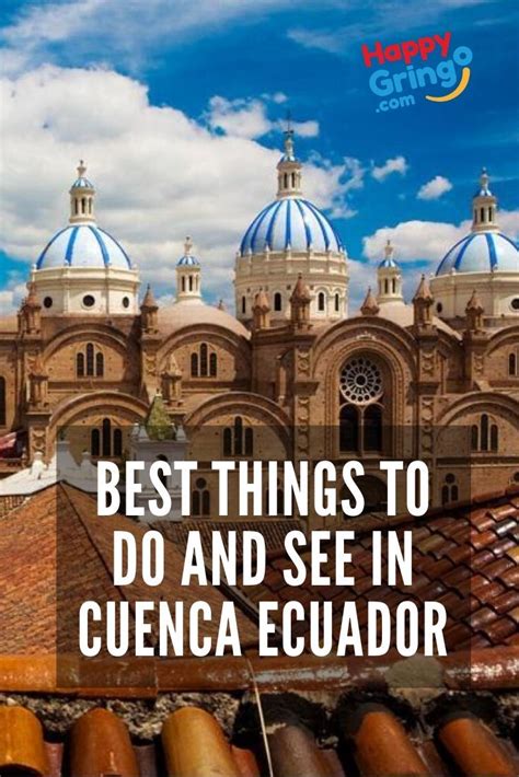 Things To Do In Cuenca Ecuador Great Ideas For Your Free Time