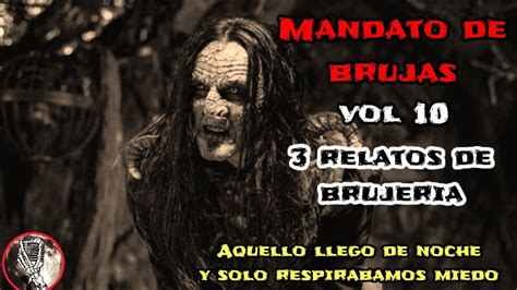 Mandato De Brujas Vol Historias De Brujeria Relatos Reales De