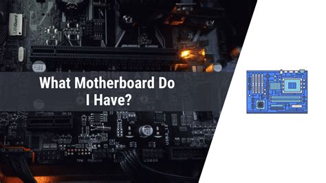 How To Check What Motherboard Do I Have Let’s Find Out Mytechtalky