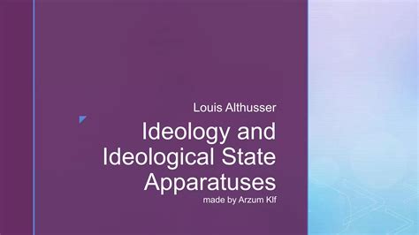 Louis Althusser Ideology And Ideological State Apparatuses Ppt