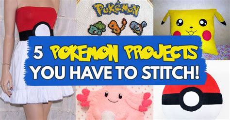 5 Pokemon Pojects You Have To Stitch Sewing Blog Sew Magazine