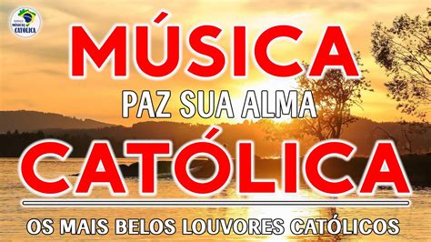 Espaço Música Católica 2022 Paz Sua Alma Belos Louvores Católicos