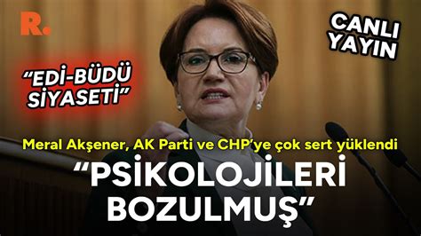 Psikolojileri Bozulmu Ak Ener Den Ak Parti Ve Chp Ye Ayn Anda