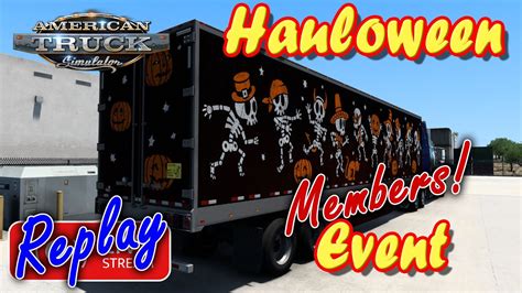 Hauloween Event In American Truck Simulator Members Stream Replay Youtube