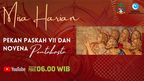 Misa Harian Sabtu Mei Pk Wib Pekan Vii Paskah Novena