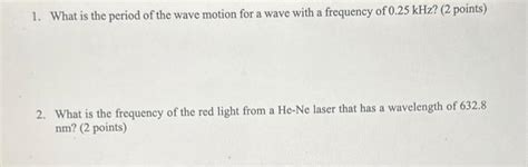 Solved What is the period of the wave motion for a wave with | Chegg.com