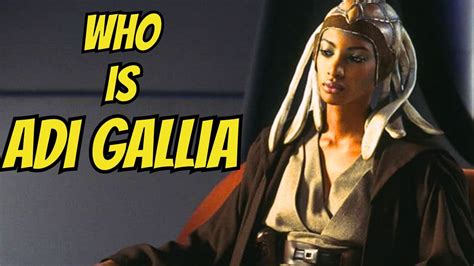 Who Is Jedi Master Adi Gallia Full Story And Discussion YouTube