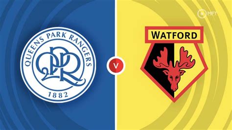 Queens Park Rangers Vs Watford Prediction And Betting Tips