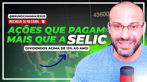 Ações que pagam DIVIDENDOS acima da SELIC dividendos