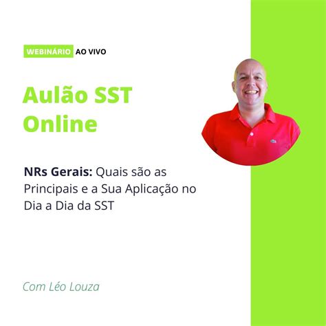 Aulão SST Online 63 NRs Gerais Quais são as Principais e a Sua