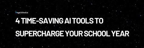 MagicSchool 4 Time Saving AI Tools To Supercharge Your School Year