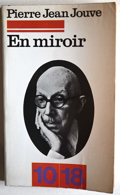 Pierre Jean Jouve En Miroir Pierre Jean Jouve En Miroi Flickr