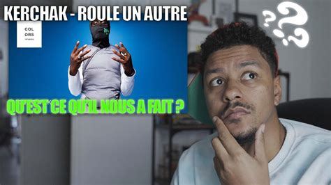 Je réagis à Kerchak Roule un autre REACTION AVIS YouTube