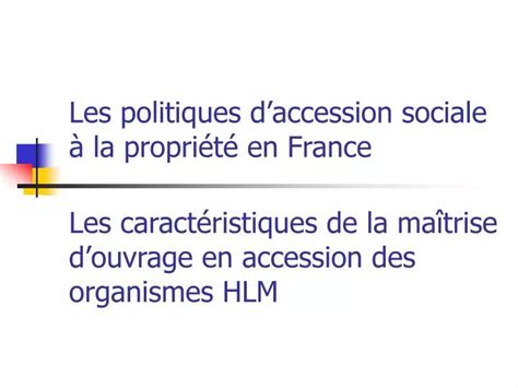 Ppt Les Politiques Daccession Sociale à La Propriété En France Les