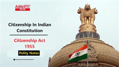 Citizenship In Indian Constitution Citizenship Act