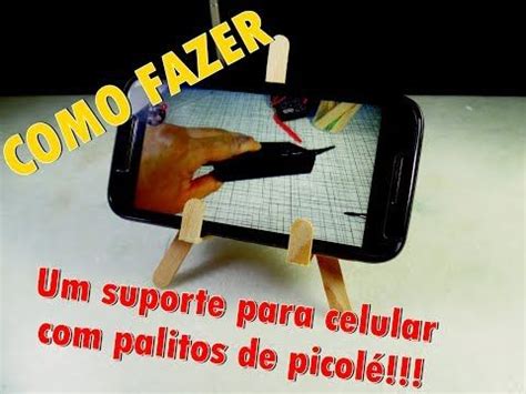 Como Fazer Um Suporte Para Celular Palitos De Picol Suporte Para